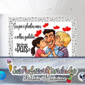 Painel Dia dos Pais - Ser pai é plantar amor e colher gratidão